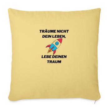 TRÄUME NICHT DEIN LEBEN, LEBE DEINEN TRAUM! - Sofakissen mit Füllung 45 x 45 cm - Hellgelb - Vorne