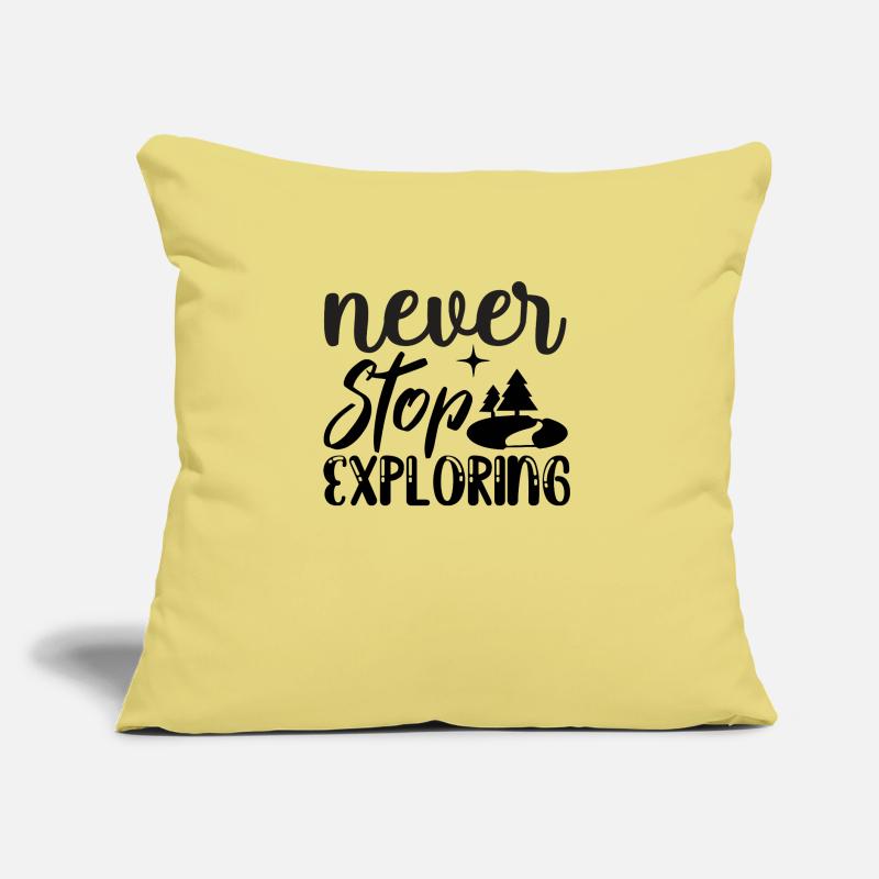 Never stop discovering. never stop exploring Sofa pillow with filling 45cm x 45cm