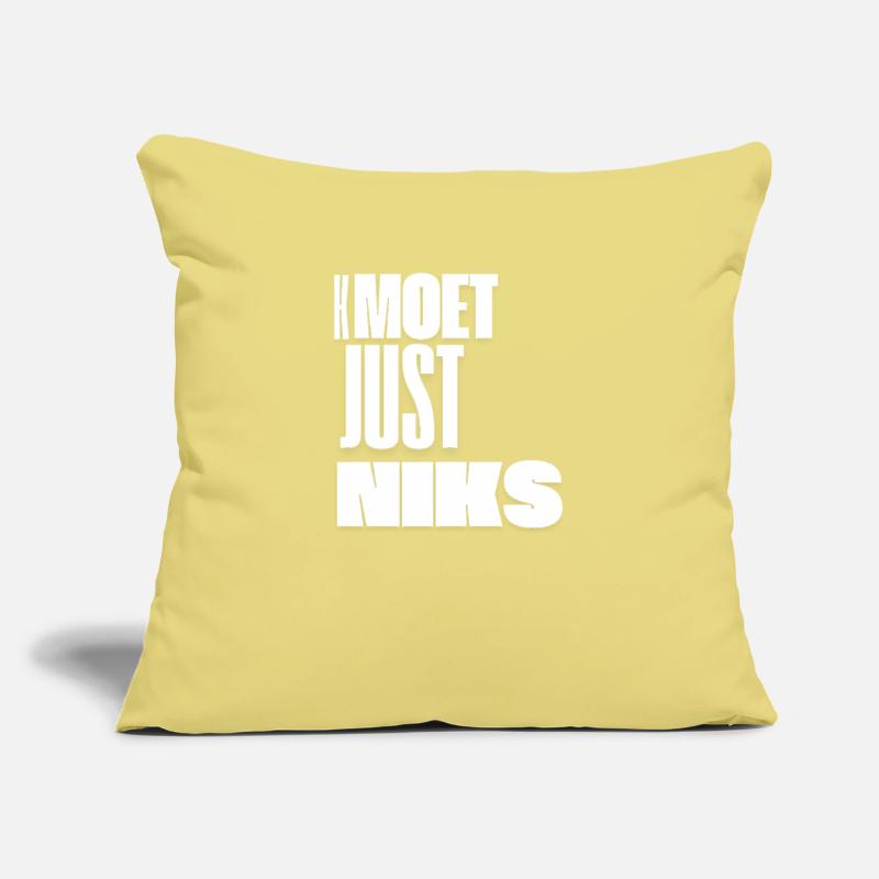 Kmoet just nothing, Antwerp dialect Shirts Sofa pillow with filling 45cm x 45cm