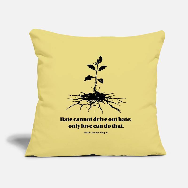 Hate cannot drive out hate: only love can do that Sofa pillow with filling 45cm x 45cm