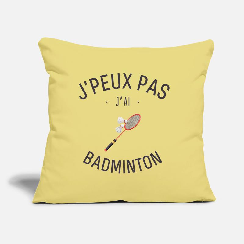 J'Peux pas j'ai Badminton Coussin et housse de 45 x 45 cm