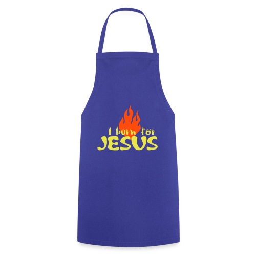 Burn for Jesus (JESUS-shirts) - Kochschürze