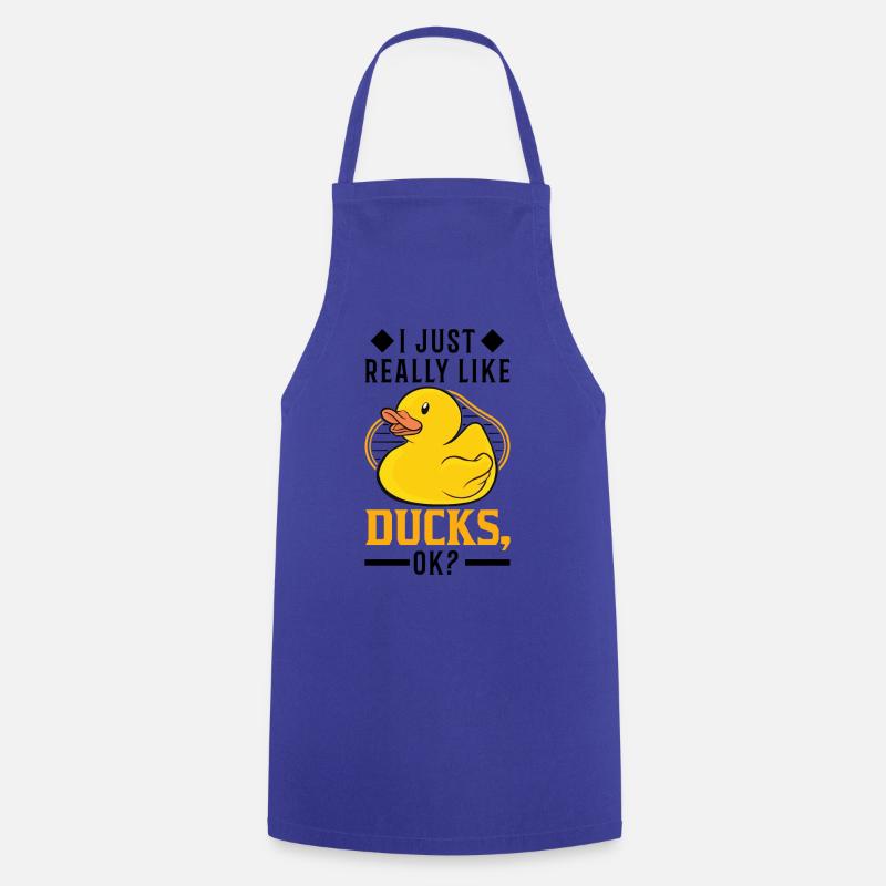 I Just Really Like Ducks Rubber Duck - Cooking Apron - royal blue