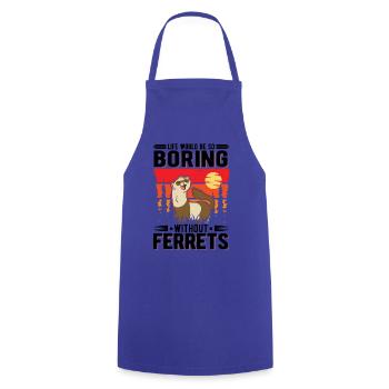 La vie serait si ennuyeuse sans Furets Frettchen - Tablier de cuisine - bleu royal - Devant - AI Model Male 185 dark (185cm)