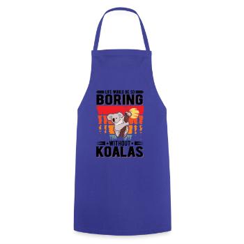 La vie serait si ennuyeuse sans Koalas Koalabär - Tablier de cuisine - bleu royal - Devant - AI Model Male 185 dark (185cm)