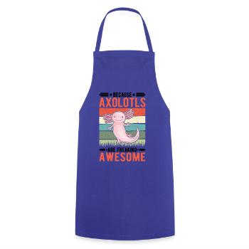 Because Axolotls are freaking awesome - Cooking Apron - royal blue - Front - AI Model Male 185 dark (185cm)