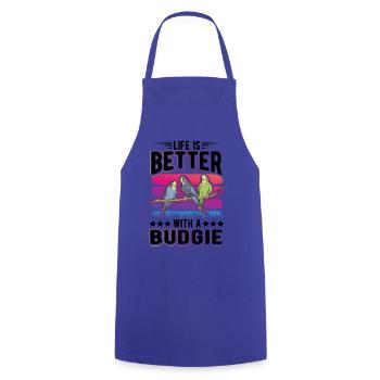 Life is better with a Budgie Budgie Parakeet Parakeet - Cooking Apron - royal blue - Front - AI Model Male 185 dark (185cm)