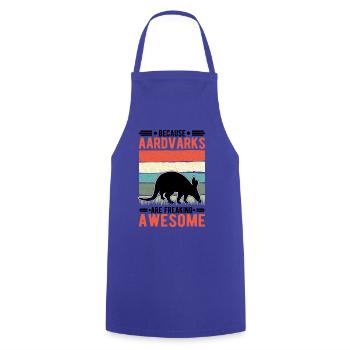 Because Aardvarks are freaking awesome aardvark - Cooking Apron - royal blue - Front - AI Model Male 185 dark (185cm)