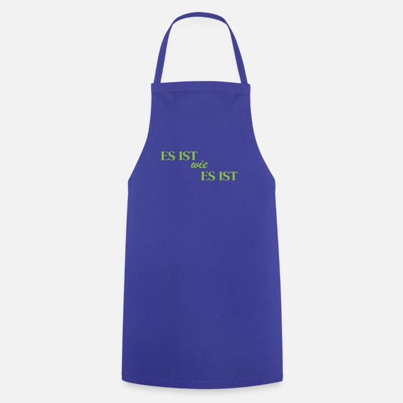 It is what it is - Cooking Apron - royal blue