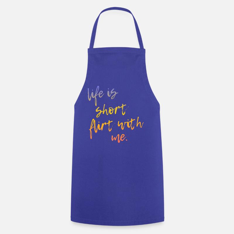 Life is Short Flirt With Me - Tour Gradient Script - Kochschürze - Royalblau