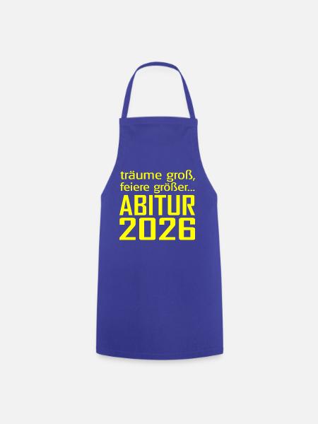 Abitur 2026 Träume Groß - Kochschürze - Royalblau