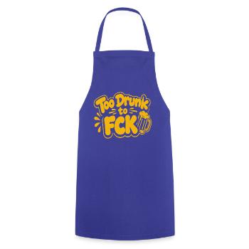 Too Drunk to FCK Spruch Zitat - Kochschürze - Royalblau - Vorne - AI Model Male 185 dark (185cm)