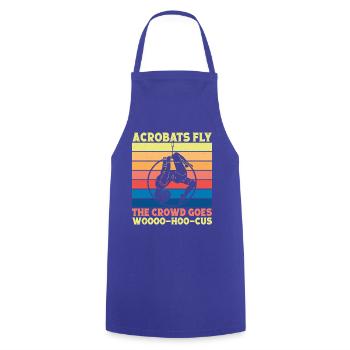 Acrobats Fly Circus Performer Gift Ideas - Kochschürze - Royalblau - Vorne - AI Model Male 185 dark (185cm)