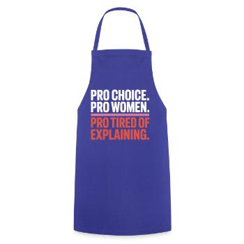 Pro Choice Pro Women Pro Tired Of Explaining - Kochschürze - Royalblau - Vorne - AI Model Male 185 dark (185cm)