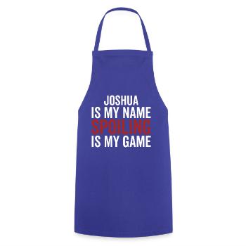 Joshua is My Name Spoiling is My Game - Cooking Apron - royal blue - Front - AI Model Male 185 dark (185cm)