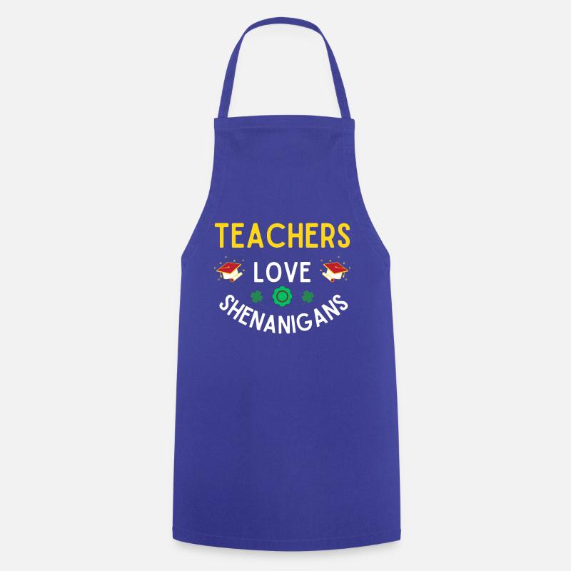 Teachers love shenanigans, st patricks day - Cooking Apron - royal blue