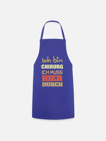 Ich bin Chirurg – Durchbruch Motiv - Kochschürze - Royalblau
