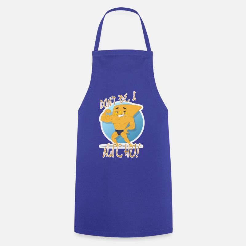 Don't Be a Nacho - Kochschürze - Royalblau