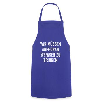 Wir müssen aufhören weniger zu trinken - Kochschürze - Royalblau - Vorne - AI Model Male 185 dark (185cm)