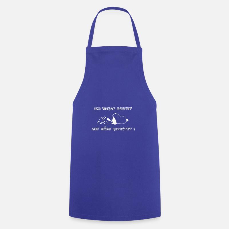 I tested positive for tired! - Cooking Apron - royal blue