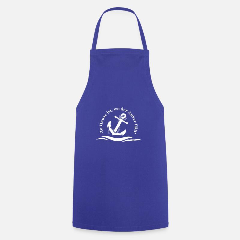 Home is where the anchor drops! White - Cooking Apron - royal blue