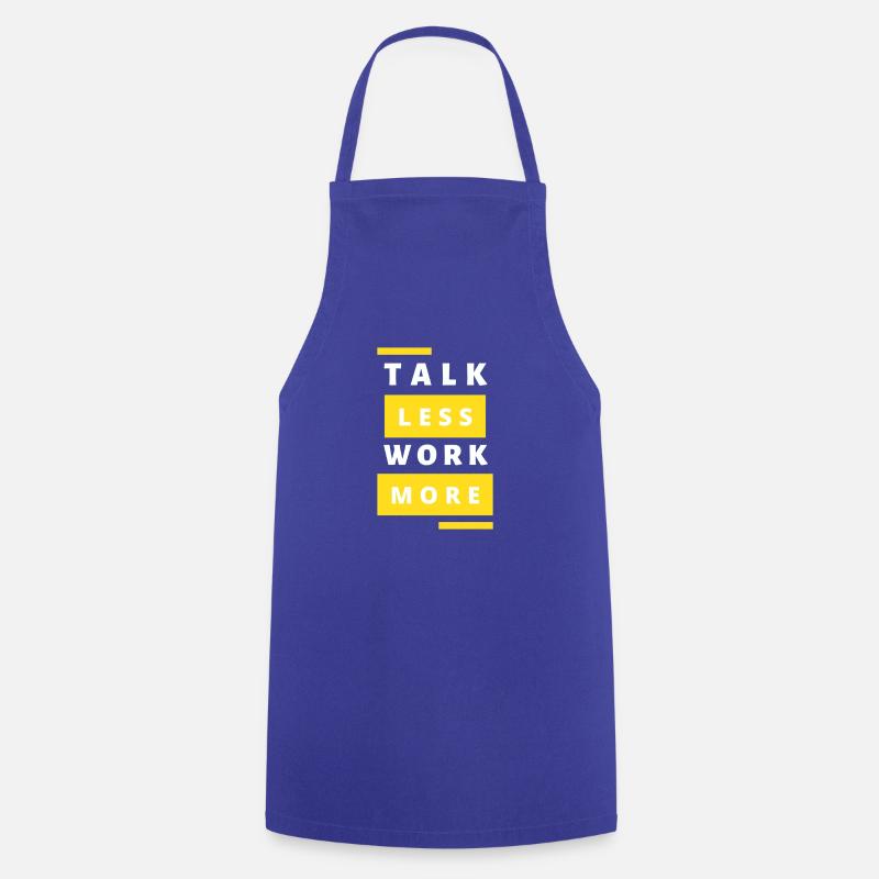 Talk Less Work More - Kochschürze - Royalblau