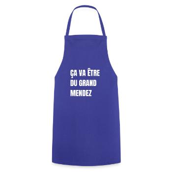 ça va être du grand mendez - Tablier de cuisine - bleu royal - Devant - AI Model Male 185 dark (185cm)