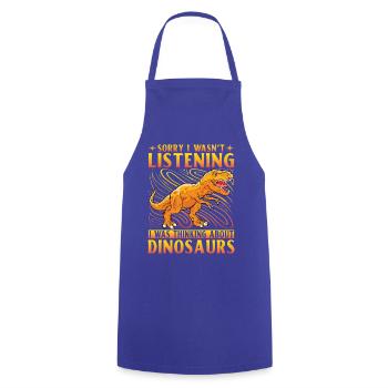 Sorry I wasn't listening I was thinking Dinosaurs - Cooking Apron - royal blue - Front - AI Model Male 185 dark (185cm)