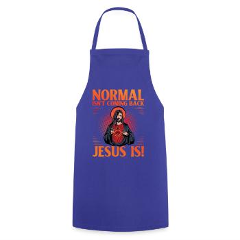 Normal isn't coming back Jesus is - Kochschürze - Royalblau - Vorne - AI Model Male 185 dark (185cm)