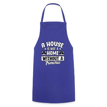 Une maison n’est pas une maison sans un frenchie - Tablier de cuisine - bleu royal - Devant - AI Model Male 185 dark (185cm)
