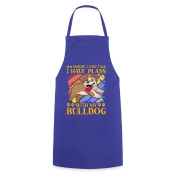 Sorry I can't I have plans with my Bulldog - Cooking Apron - royal blue - Front - AI Model Male 185 dark (185cm)