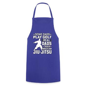 Some Dads play Golf Real Dads train Jiu-Jitsu - Cooking Apron - royal blue - Front - AI Model Male 185 dark (185cm)