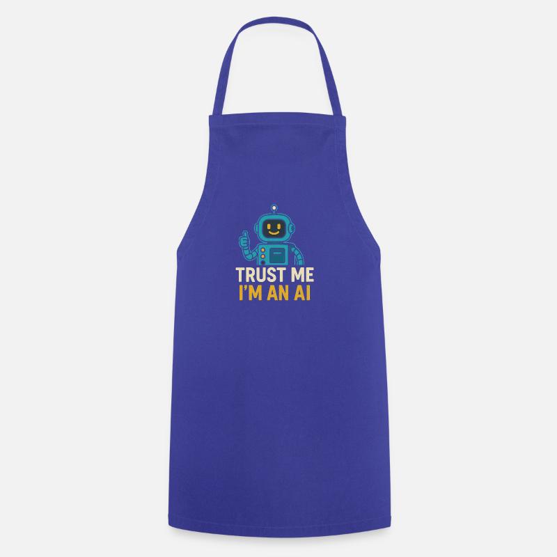 Trust Me, I'm an AI - Cooking Apron - royal blue