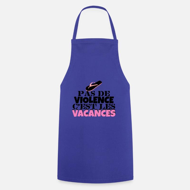 pas de violence c est les vacances - Tablier de cuisine - bleu royal