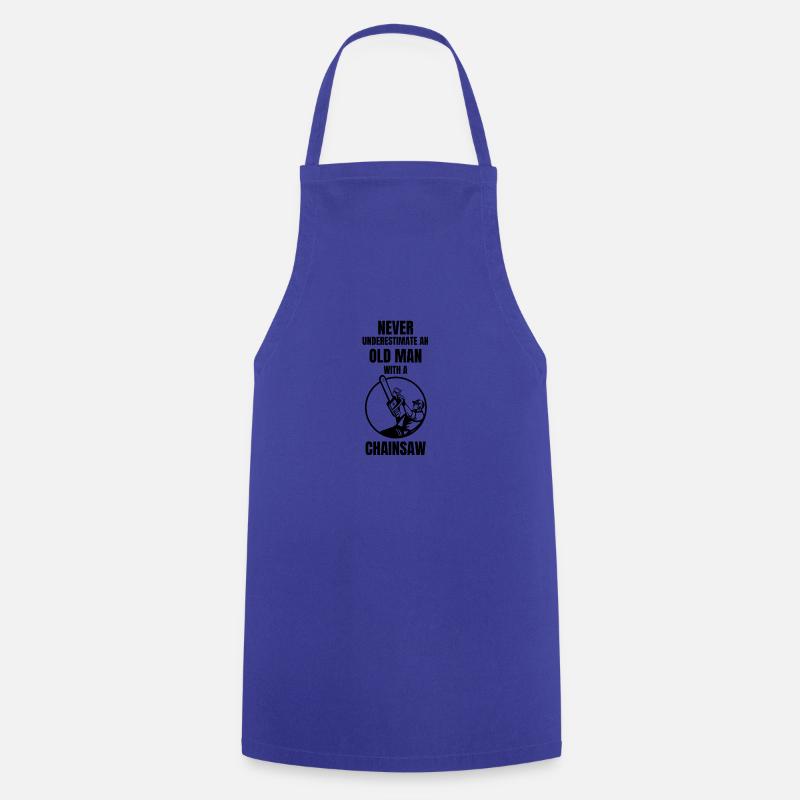 Never Underestimate An Old Man With A Chainsaw - Cooking Apron - royal blue