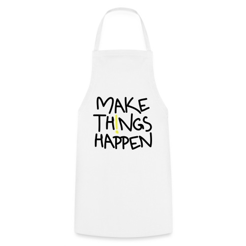 Make Things Happen - Kochschürze