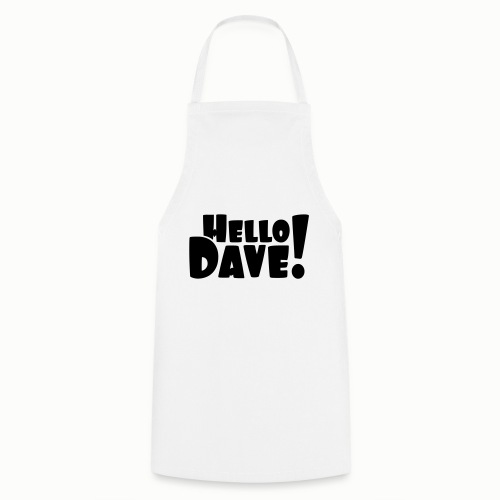 Hello Dave (free choice of design color) - Cooking Apron