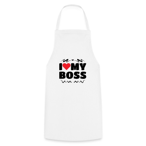 I love my Boss - Cooking Apron