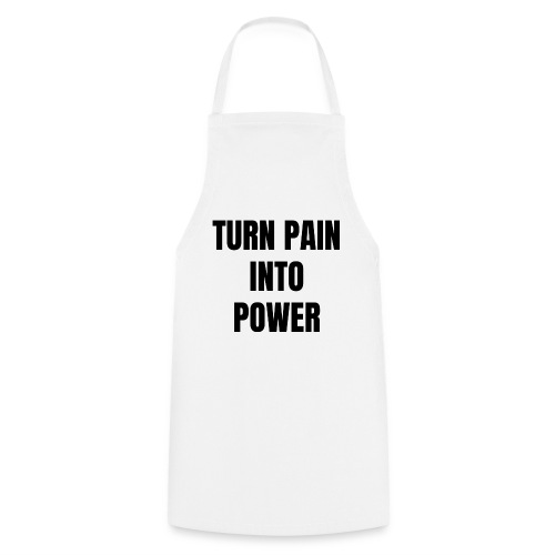 Turn pain into power / Bestseller / Geschenk - Kochschürze