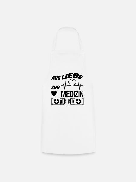 Medizin Liebe Doktor, Arzt, Sprüche, Geschenk - Kochschürze - Weiß