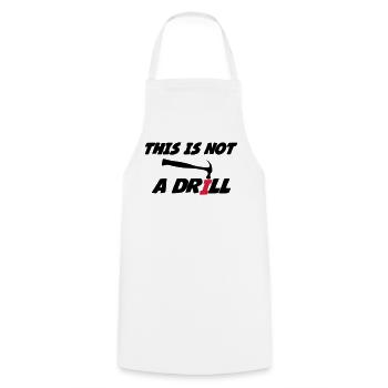 This is not a drill 🔨 - Cooking Apron - white - Front - AI Model Male 185 dark (185cm)
