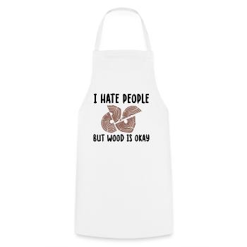 I Hate People But Wood Is Okay Handwerker Spruch - Kochschürze - Weiß - Vorne - AI Model Male 185 dark (185cm)