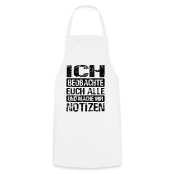 Ich Beobachte Euch Alle Und Mache Mir Notizen - Kochschürze - Weiß - Vorne - AI Model Male 185 dark (185cm)