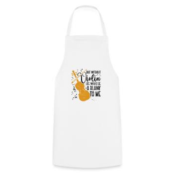 Sans vie de violon Musique de violoniste vide - Tablier de cuisine - blanc - Devant - AI Model Male 185 dark (185cm)