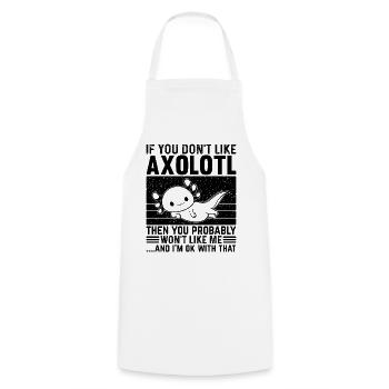 If you don't like Axolotl then you probably won't - Cooking Apron - white - Front - AI Model Male 185 dark (185cm)