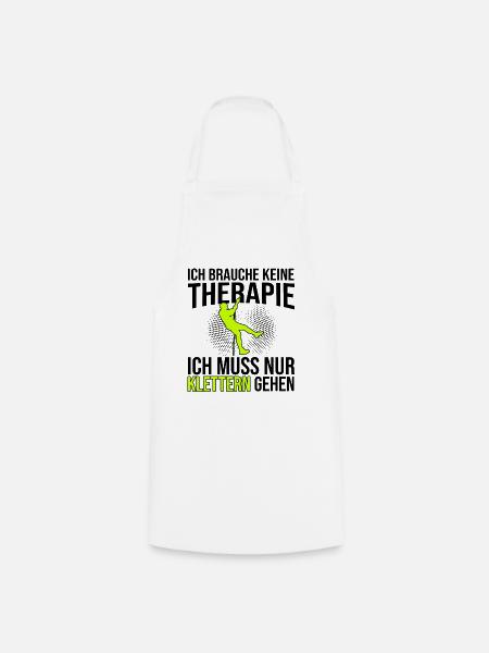Klettern Therapie Spruch - Kochschürze - Weiß