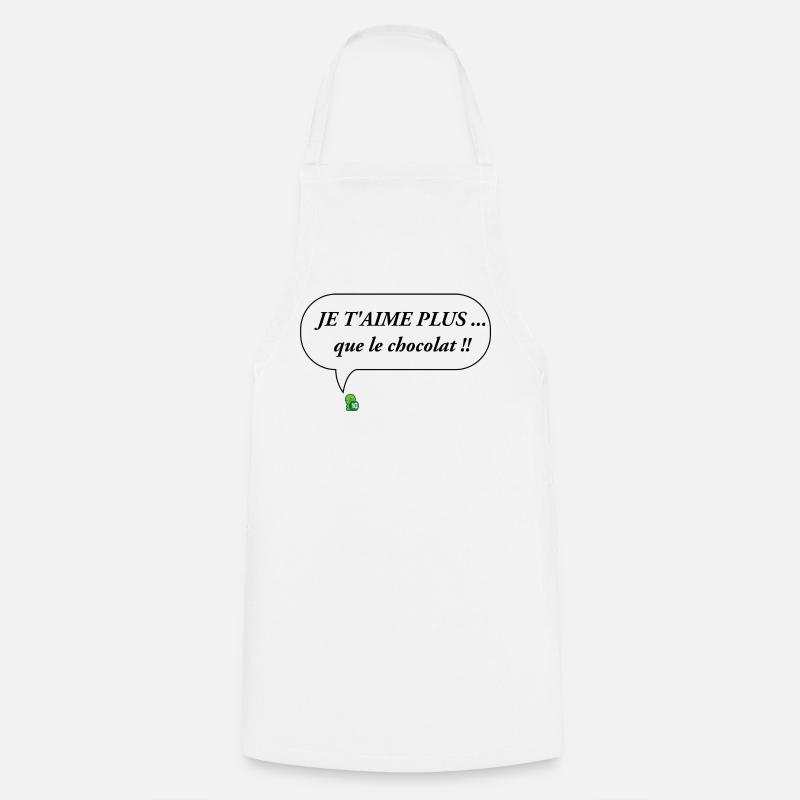 JE T AIME PLUS que le chocolat - Tablier de cuisine - blanc
