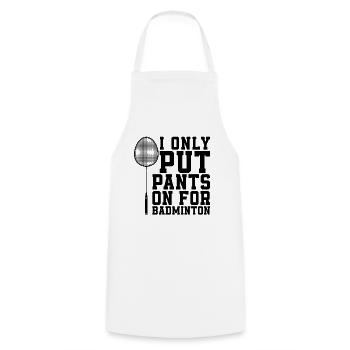 I Only Put Pants On For Net Shot Badminton Player - Cooking Apron - white - Front - AI Model Male 185 dark (185cm)