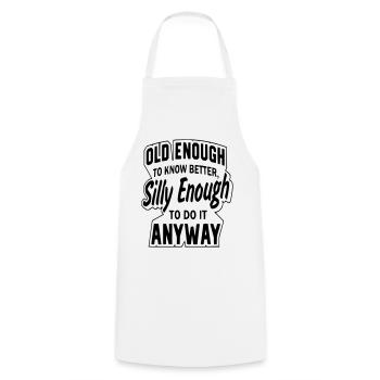 Old enoeg to know better but strangely enough * - Cooking Apron - white - Front - AI Model Male 185 dark (185cm)