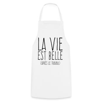 La vie est belle - Humour Travail - Tablier de cuisine - blanc - Devant - AI Model Male 185 dark (185cm)